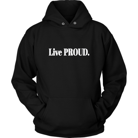 Live Proud Unisex Hoodie