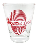 Live Proud Vodka Shot Glass