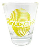Live Proud Vodka Shot Glass