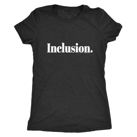 Inclusion Women's Triblend Shirt
